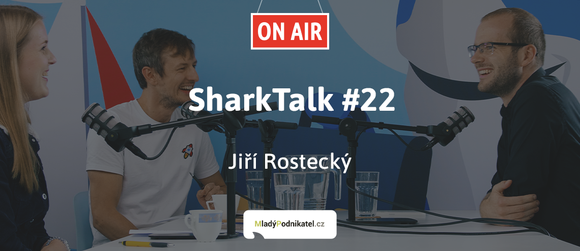 SharkTalk #22 - Jiří Rostecký (MladýPodnikatel.cz): "Život neměřím na čas, ale na počet rozhovorů."