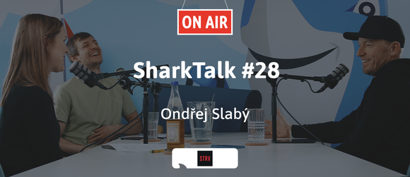 Podcast SharkTalk: Čím dál více firem si uvědomuje, že to, jak lidi nabíráme, jak je rozvíjíme i jak s nimi komunikujeme, dělá základ firmy, říká Ondřej Slabý z STRV